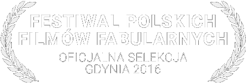 oficjalna selekcja - Festiwal Polskich Filmów Fabularnych w Gdyni 2016
