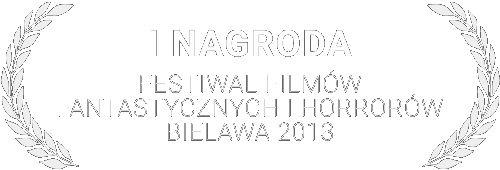 I NAGRODA - Festiwal Filmów Fantastycznych i Horrorrów 2013